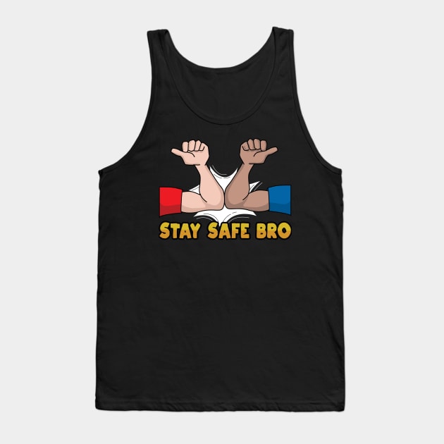 Stay Safe Bro Tank Top by CrissWild